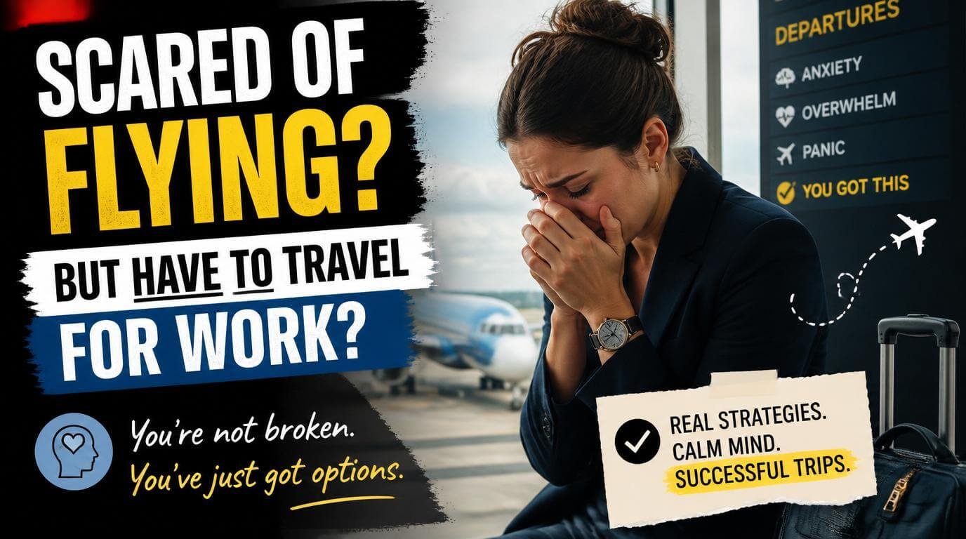 Travel Guidance for People Who Fear Flying but Must Travel